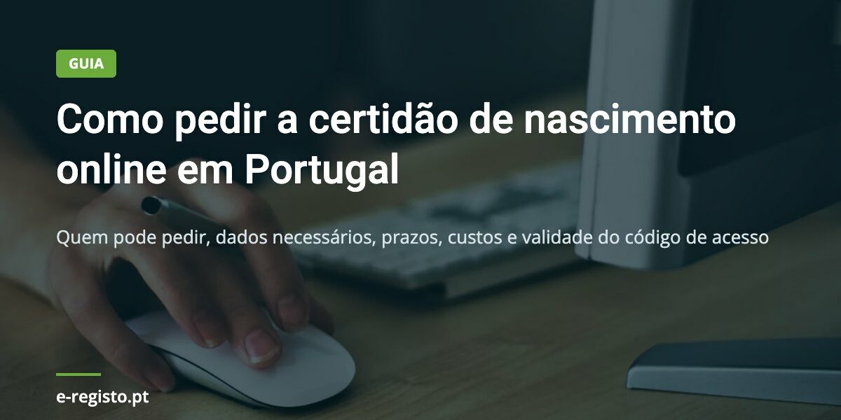 Guia: como pedir a certidão de nascimento online Guia: como pedir a certidão de nascimento online em Portugal